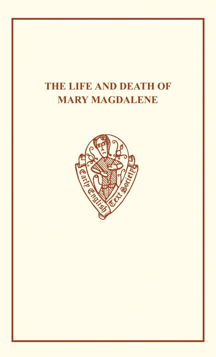 Thomas Robinson: Mary Magdalen (Early English Text Society Extra)