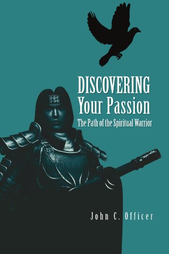 Discovering Your Passion: The Path of the Spiritual Warrior
