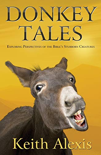 Donkey Tales: Exploring Perspectives of the Bible’s Stubborn Creatures
