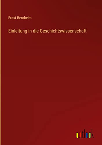 Einleitung in die Geschichtswissenschaft