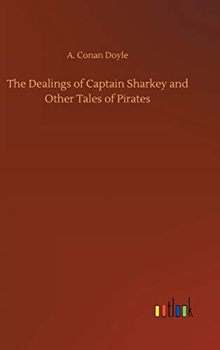 The Dealings of Captain Sharkey and Other Tales of Pirates