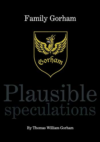 Family Gorham Plausible Speculations