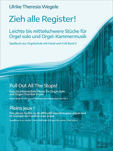 Zieh alle Register!: Leichte bis mittelschwere Stücke für Orgel solo und Orgel-Kammermusik