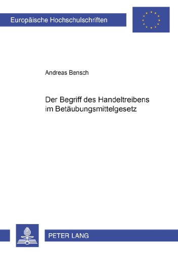 Der Begriff des Handelstreibens im Betäubungsmittelgesetz