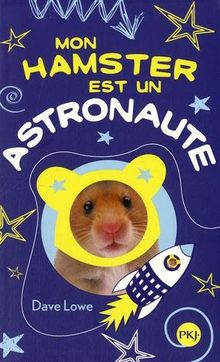 Mon hamster. Vol. 2. Mon hamster est un astronaute