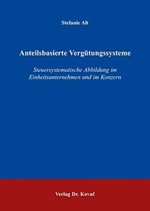 Anteilsbasierte Vergütungssysteme: Steuersystematische Abbildung im Einheitsunternehmen und im Konzern (Betriebswirtschaftliche Steuerlehre in Forschung und Praxis)