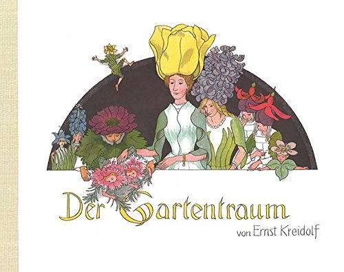 Der Gartentraum - Ernst Kreidolf Gebunden