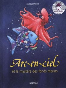 Arc-en-ciel et le mystère des fonds marins