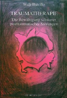 Traumatherapie. Die Bewältigung schwerer posttraumatischer Störungen