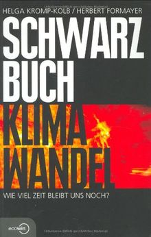 Schwarzbuch Klimawandel. Wie viel Zeit bleibt uns noch?