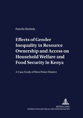 Effects of Gender Inequality in Resource Ownership and Access on Household Welfare and Food Security in Kenya: A Case Study of West Pokot District (Development Economics and Policy)