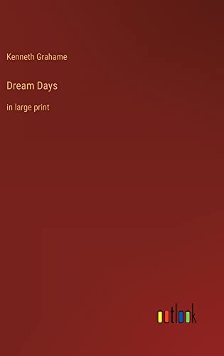 Dream Days: in large print