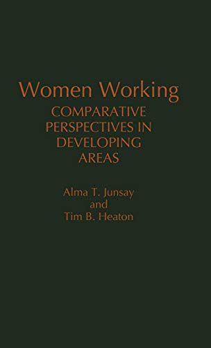 Women Working: Comparative Perspectives in Developing Areas (Contributions in Women's Studies)