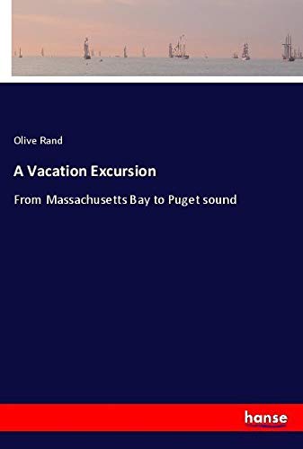 A Vacation Excursion: From Massachusetts Bay to Puget sound
