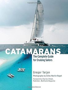 Catamarans: The Complete Guide for Cruising Sailors