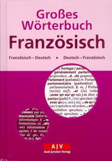 Großes Wörterbuch Französisch. Französisch - Deutsch / Deutsch - Französisch