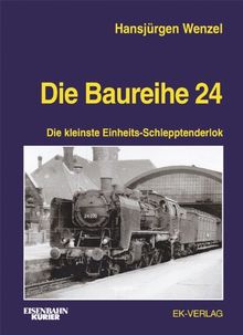Die Baureihe 24: Die kleinste Einheits-Schlepptenderlok