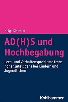 AD(H)S und Hochbegabung: Lern- und Verhaltensprobleme trotz hoher Intelligenz bei Kindern und Jugendlichen