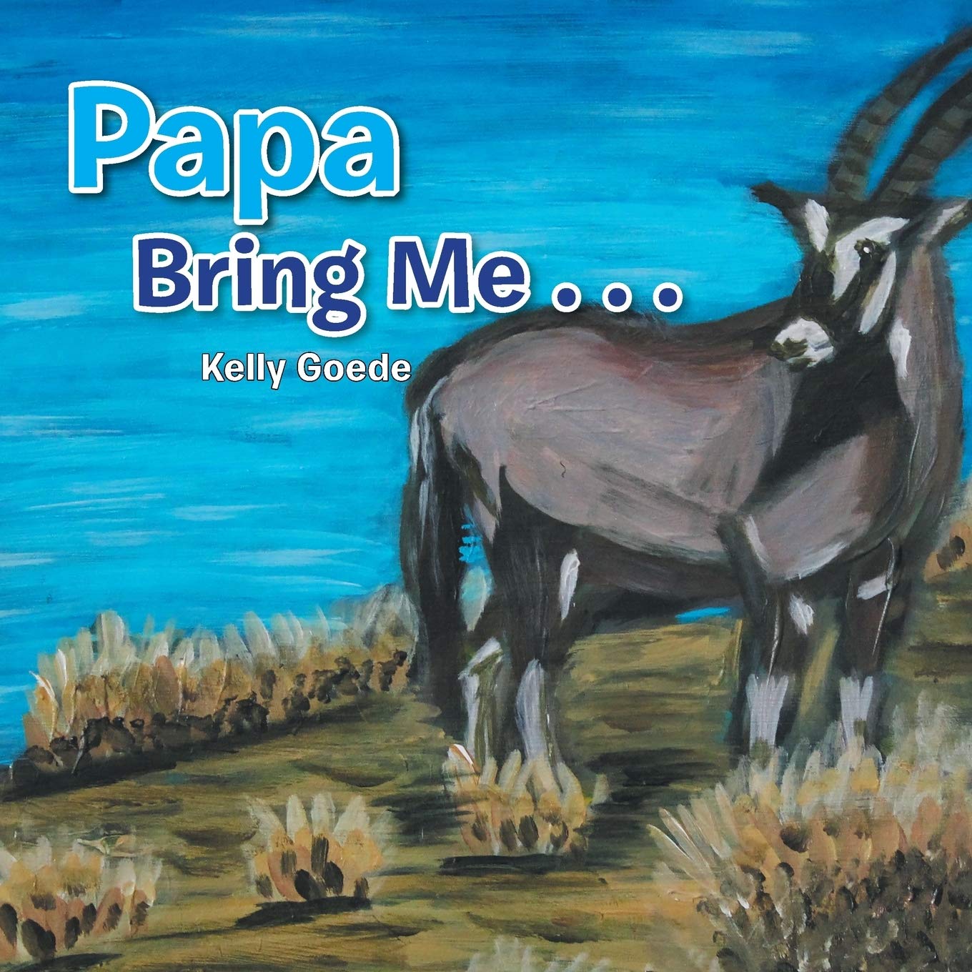 Papa Bring Me . . .