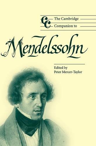 The Cambridge Companion to Mendelssohn (Cambridge Companions to Music)