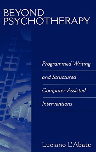 Beyond Psychotherapy: Programmed Writing and Structured Computer-Assisted Interventions (Developments in Clinical Psychology)