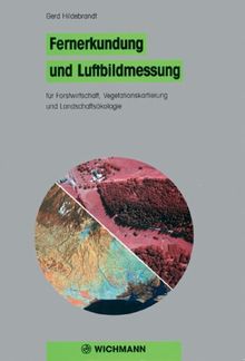 Fernerkundung und Luftbildmessung. für Forstwirtschaft, Vegetationskartierung und Landschaftsökologie