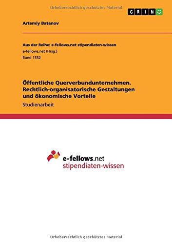 Öffentliche Querverbundunternehmen. Rechtlich-organisatorische Gestaltungen und ökonomische Vorteile