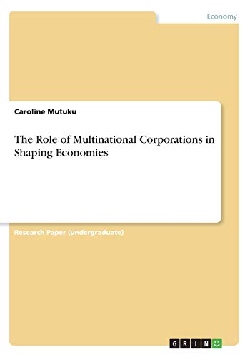 The Role of Multinational Corporations in Shaping Economies