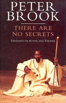 There are No Secrets: Thoughts on Acting and Theatre