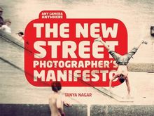 The New Street Photographer's Manifesto: Any Camera, Anywh