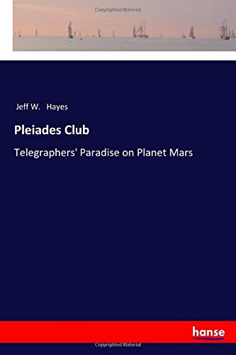 Pleiades Club: Telegraphers' Paradise on Planet Mars