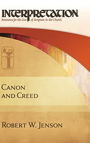 Canon and Creed: Interpretation (Interpretation : Resources for the Use of Scripture in the Church)