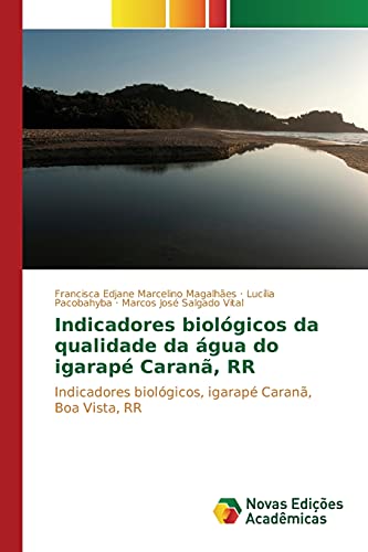 Indicadores biológicos da qualidade da água do igarapé Caranã, RR: Indicadores biológicos, igarapé Caranã, Boa Vista, RR