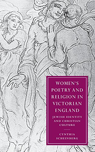 Women's Poetry and Religion in Victorian England: Jewish Identity and Christian Culture (Cambridge Studies in Nineteenth-Century Literature and Culture, Band 35)