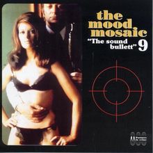 Mood Mosaic Vol.9-the Sound Bullett