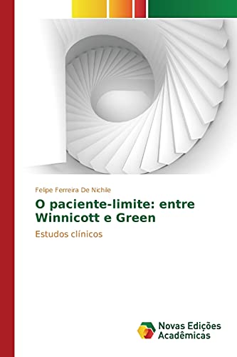 O paciente-limite: entre Winnicott e Green: Estudos clínicos