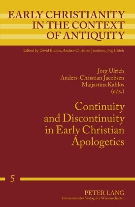 Continuity and Discontinuity in Early Christian Apologetics (Early Christianity in the Context of Antiquity)