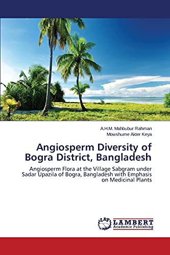 Angiosperm Diversity of Bogra District, Bangladesh: Angiosperm Flora at the Village Sabgram under Sadar Upazila of Bogra, Bangladesh with Emphasis on Medicinal Plants
