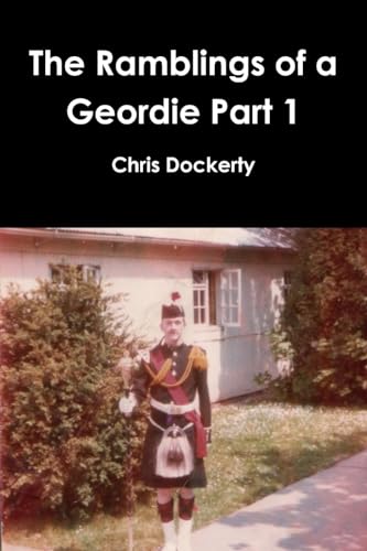 The Ramblings of a Geordie Part 1