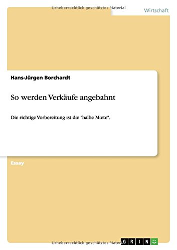 So werden Verkäufe angebahnt: Die richtige Vorbereitung ist die halbe Miete.