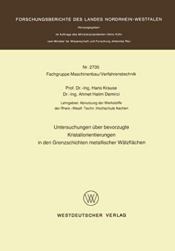Untersuchungen über bevorzugte Kristallorientierungen in den Grenzschichten metallischer Wälzflächen (Forschungsberichte des Landes Nordrhein-Westfalen, 2735, Band 2735)