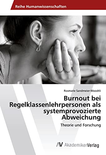 Burnout bei Regelklassenlehrpersonen als systemprovozierte Abweichung: Theorie und Forschung