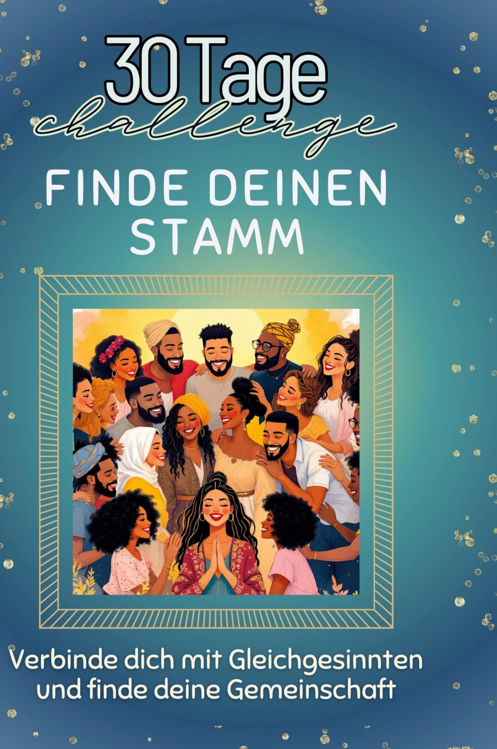 Finde deinen Stamm: Verbinde dich mit Gleichgesinnten und finde deine Gemeinschaft