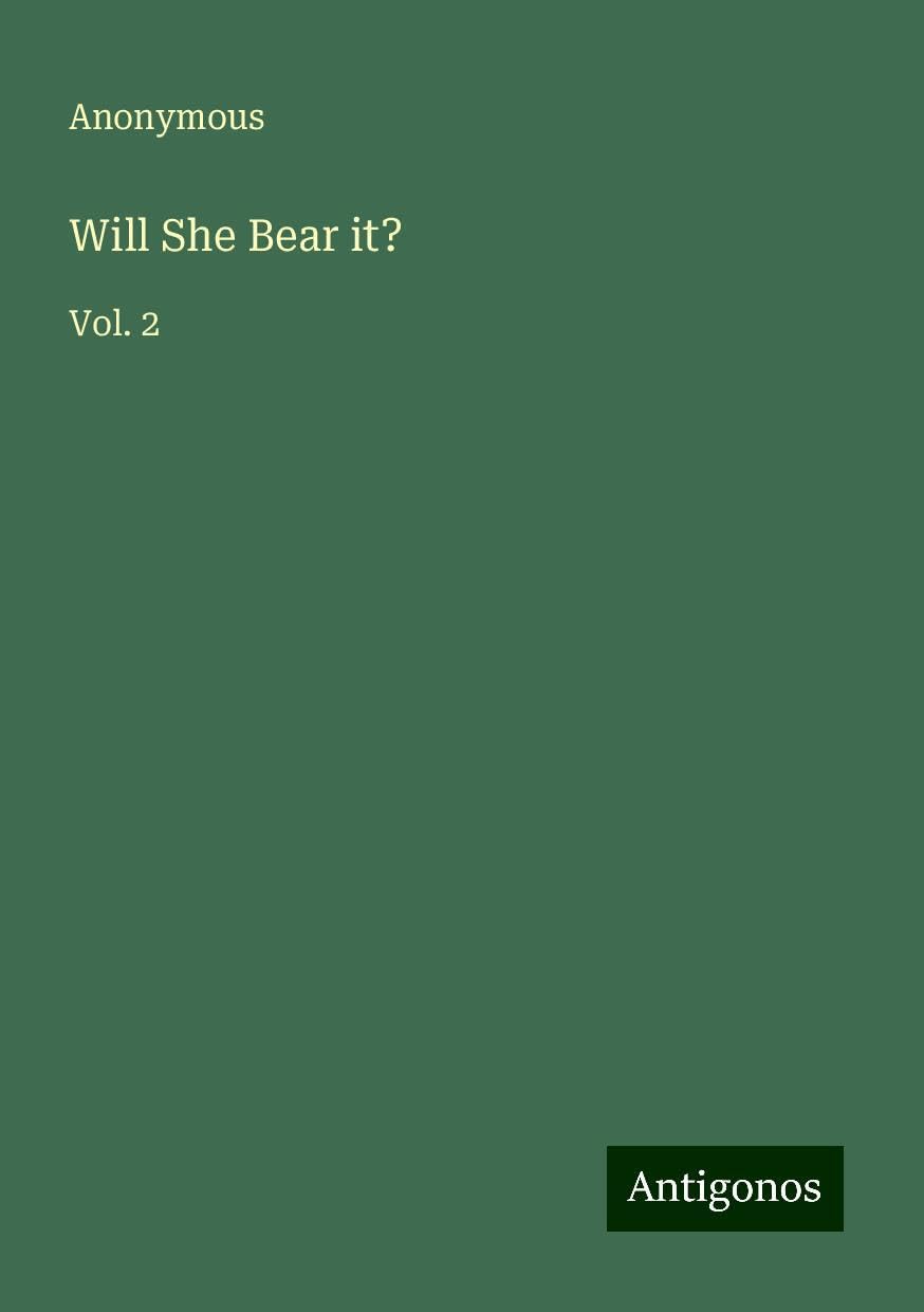 Will She Bear it?: Vol. 2