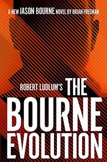 Robert Ludlum's™ The Bourne Evolution (Jason Bourne, Band 12)