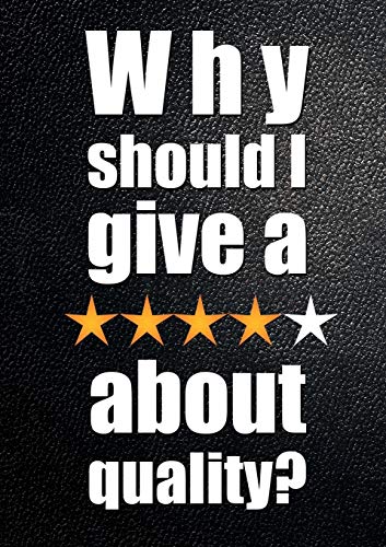 Why Should I Give a ***** about Quality?: Understanding and Profiting From the Customer-Led Quality Revolution