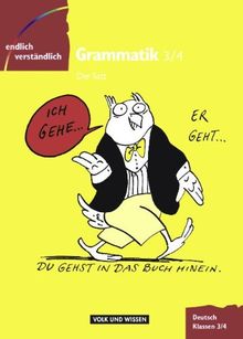 Endlich verständlich - Deutsch - Grundschule: Endlich verständlich - Deutsch, neue Rechtschreibung, Grammatik, Klassen 3/4, Der Satz