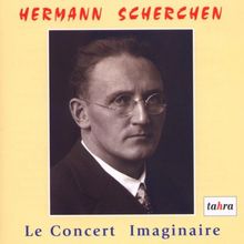 Hermann Scherchen: das Imaginäre Konzert