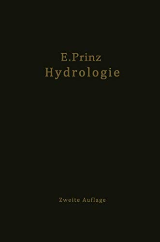 Handbuch der Hydrologie: Wesen, Nachweis, Untersuchung und Gewinnung unter irdischer Wasser: Quellen, Grundwasser, unterirdische Wasserläufe, Grundwasserfassungen