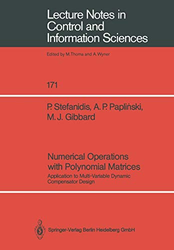 Numerical Operations with Polynomial Matrices: Application To Multi-Variable Dynamic Compensator Design (Lecture Notes In Control And Information ... and Information Sciences, 171, Band 171)